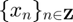 $\{x_n\}_{n\in\bf{Z}}$
